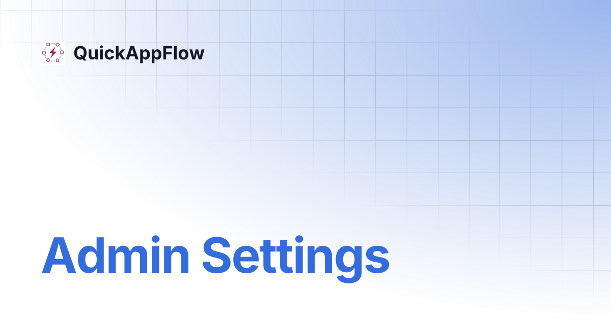Admin Settings | QuickAppFlow